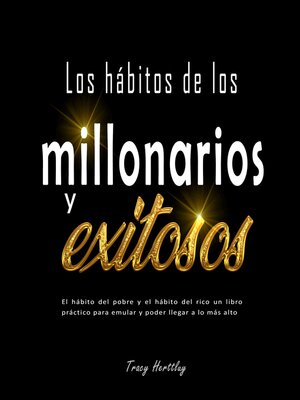 cover image of Los hábitos de los millonarios y exitosos